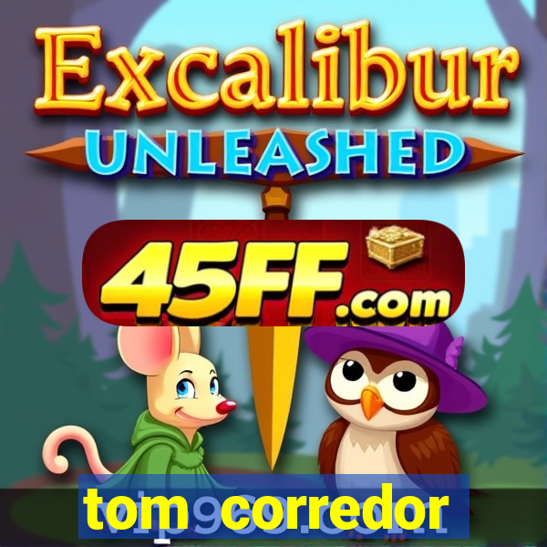 tom corredor dinheiro infinito